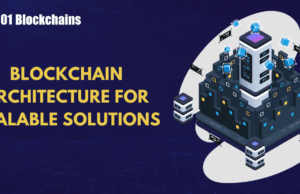 Understanding Blockchain Architecture for Scalable Solutions