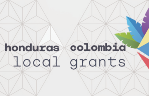 Local Grants Honduras & Colombia Roundup