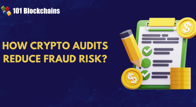 How Crypto Audits Prevent Fraud and Financial Risk?