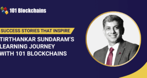 Success Story: Tirthankar Sundaram’s Learning Journey with 101 Blockchains