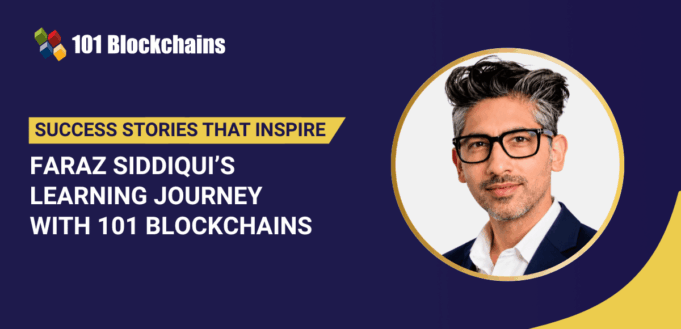 Success Story: Faraz Siddiqui’s Learning Journey with 101 Blockchains