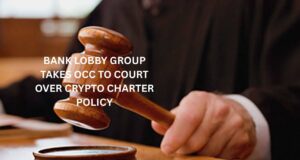 Bank lobby group takes OCC to court over crypto charter policy